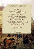 Nowe opowiadania imć pana Wita Narwoja, rotmistrza konnej gwardii koronnej (1764 — 1773), tom drugi - ebooki