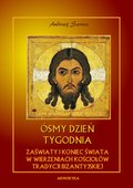 Ósmy dzień tygodnia. Zaświaty w wierzeniach kościołów tradycji bizantyjskiej - ebooki