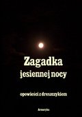 Zagadka Jesiennej nocy. Opowieści z dreszczykiem - ebooki