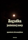 Zagadka Jesiennej nocy. Opowieści z dreszczykiem - ebook