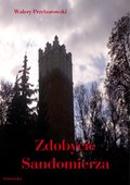 Naukowe i akademickie: Zdobycie Sandomierza (rok 1809) - ebook