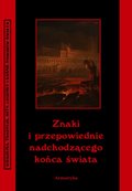 Znaki i przepowiednie nadchodzącego końca świata - ebooki