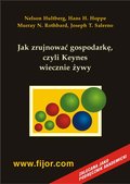 Biznes: Jak zrujnować gospodarkę - czyli Keynes wiecznie żywy - ebook