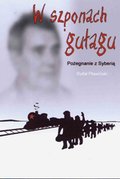 Dokument, literatura faktu, reportaże, biografie: W szponach gułagu. Pożegnanie z Syberią - ebook