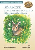 SZARACZEK I INNE WIERSZE DLA DZIECI - MIECZYSŁAWA BUCZKÓWNA - audiobooki
