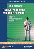 „Urzeczywistnianie marzeń”. Praktyczne metody osiągania sukcesu. Część 2 - audiobooki
