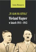 „Tu głos ma sztuka”. Wieland Wagner w latach 1941-1945 - ebook