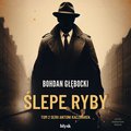 Ślepe ryby - audiobooki