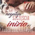 Negatyw szczęścia. Inizio - audiobook