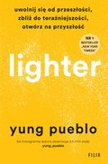 Lighter. Uwolnij się od przeszłości, zbliż do teraźniejszości, otwórz na przyszłość - ebooki