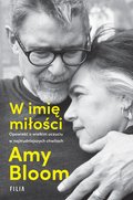 W imię miłości. Opowieść o bezgranicznej miłości w najtrudniejszych chwilach - ebook