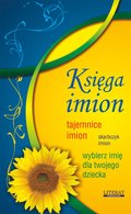 Księga imion. Skarbczyk imion. Tajemnice imion. Wybierz imię dla twojego dziecka - ebook