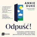 "Odpuść!  Dlaczego czasem warto rezygnować i nie robić wszystkiego za wszelką cenę" - AUDIOBOOK