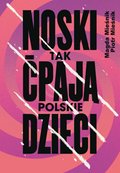 Noski. Tak ćpają polskie dzieci - ebook