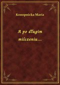 A po długim milczeniu... - ebook