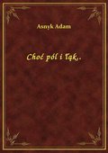 Choć pól i łąk.. - ebook
