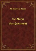 Do Maryi Puttkamerowej - ebook