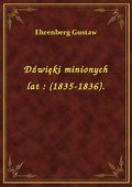 Dźwięki minionych lat : (1835-1836). - ebook