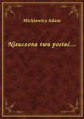 Nieuczona twa postać... - ebook