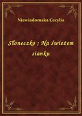 Słoneczko. Na świeżem sianku - ebook