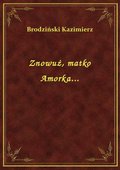 Znowuż, matko Amorka... - ebook