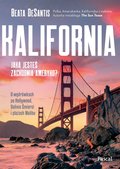 Kalifornia. Jaka jesteś zachodnia Ameryko? - ebook