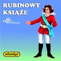 Dla dzieci i młodzieży: Rubinowy książe - audiobook