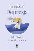 Depresja. Jak pokonać śmiertelny smutek - ebook