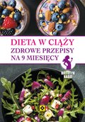 Dieta w ciąży. Zdrowe przepisy na 9 miesięcy - ebook