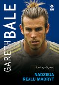 Gareth Bale. Nadzieja Realu Madryt - ebooki