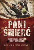 Pani Śmierć. Najsłynniejsza snajperka frontu wschodniego - ebooki
