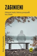 Zaginieni. Historie ludzi, którzy przepadli bez śladu - ebooki