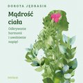 Mądrość ciała. Odkrywanie harmonii i uwolnienie napięć - audiobook