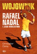 Wojownik. Rafael Nadal i jego królestwo - ebook