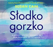 : Słodko-gorzko Dlaczego smutek i tęsknota są nam potrzebne do szczęścia - audiobook