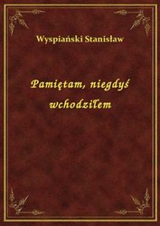 : Pamiętam, niegdyś wchodziłem - ebook