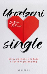: Urodzeni single. Siła, wolność i radość z życia w pojedynkę - ebook