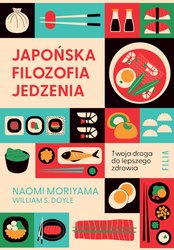 : Japońska filozofia jedzenia. Twoja droga do lepszego zdrowia - ebook