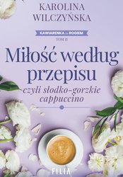 : Miłość według przepisu, czyli słodko-gorzkie cappuccino - ebook