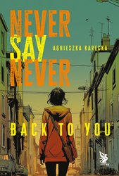 : Never Say Never. Back to You - ebook