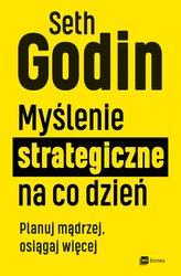 : Myślenie strategiczne na co dzień. Planuj mądrzej, osiągaj więcej - ebook