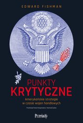 : Punkty krytyczne Amerykańskie strategie w czasie wojen handlowych - ebook
