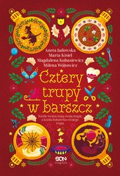 : Cztery trupy w barszcz. Fantastyczno-kryminalna antologia świąteczna - ebook