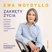 : Zakręty życia. Rozmowy o miłości, depresji, nałogach i odnajdywaniu siebie - audiobook